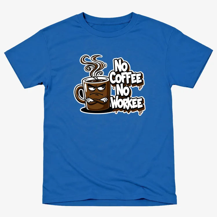 No Coffee No Workee Humor Tee
