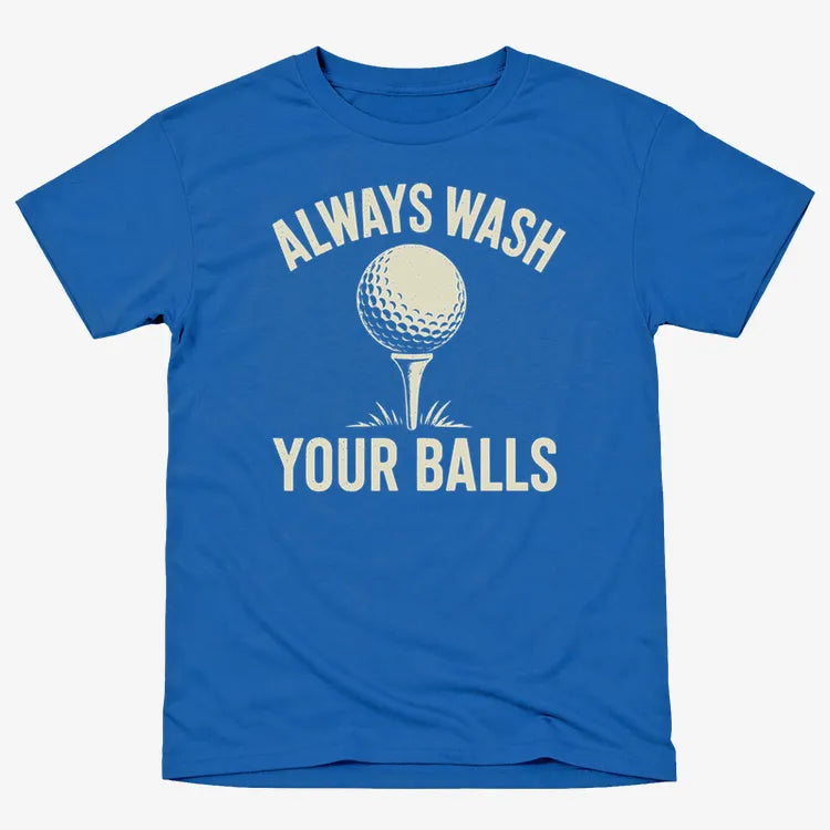 Always Wash Your Balls