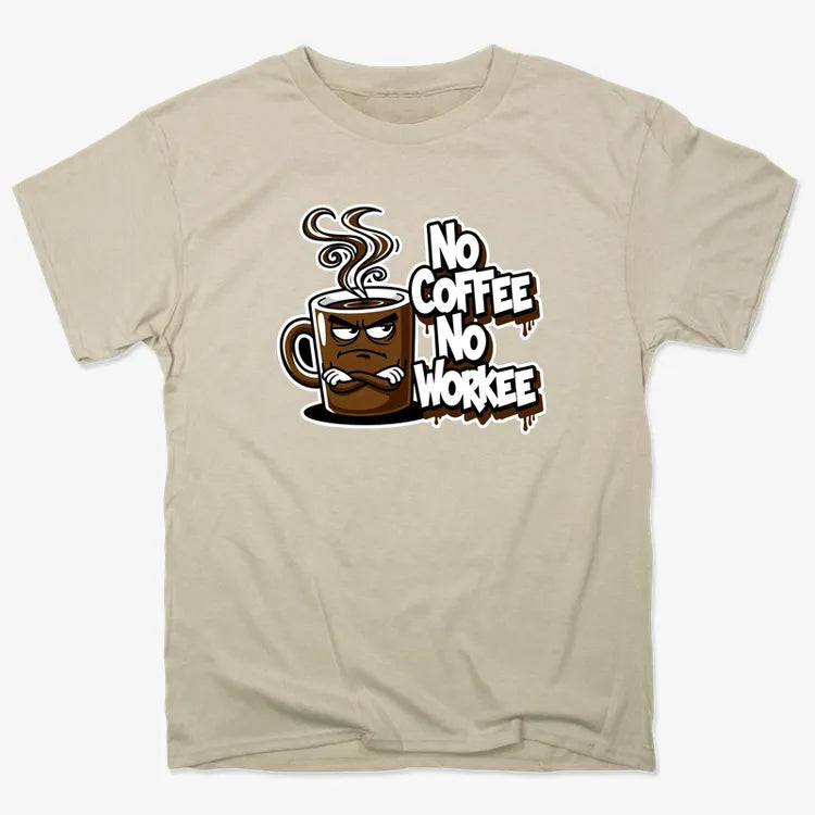 No Coffee No Workee Humor Tee
