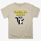 Smell Ya Later Skunk