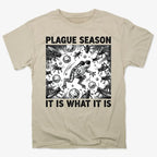 Plague Season: It Is What It Is