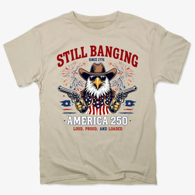 Still Banging America 250