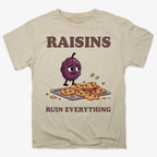 Raisins Ruined Everything T-Shirt