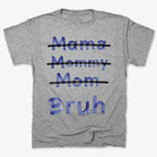 Mama Mommy Mom Bruh