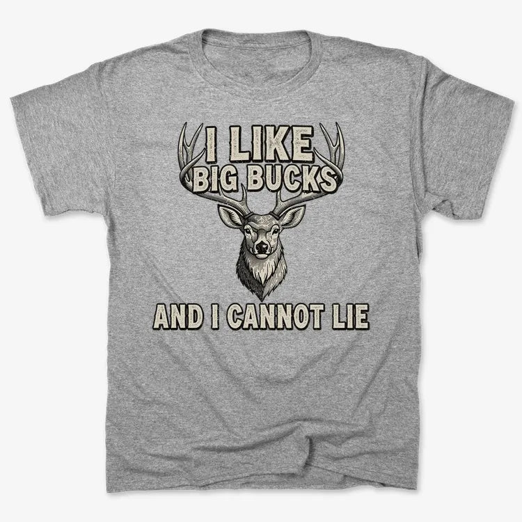 I Like Big Bucks and I Cannot Lie