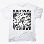 Plague Season: It Is What It Is
