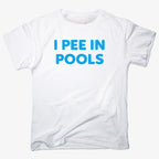 I Pee in Pools Fun Statement