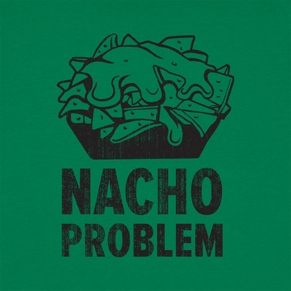 Nacho Problem Cheesy Nachos Pun