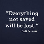Quit Screen Everything Not Saved Will Be Lost