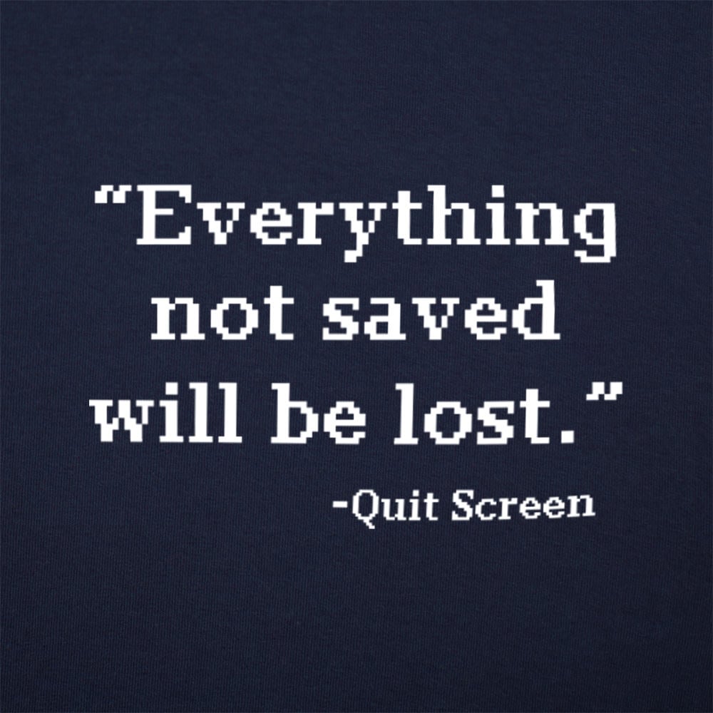Quit Screen Everything Not Saved Will Be Lost