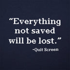 Quit Screen Everything Not Saved Will Be Lost