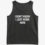 I Don't Know. I Just Work Here