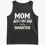 Mom Just Like Dad Only Smarter