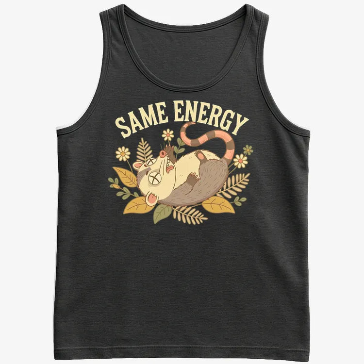 Same Energy Opossum Vibes
