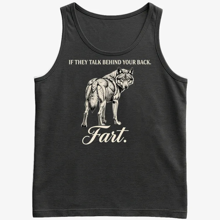 If They Talk Behind Your Back... Fart.