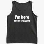 I'm Here You're Welcome Statement Tee