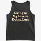 Era of Doing Less Tee