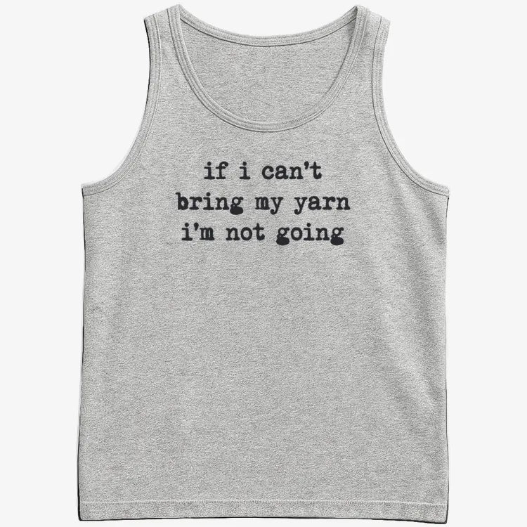 If I can't bring my yarn I'm not going