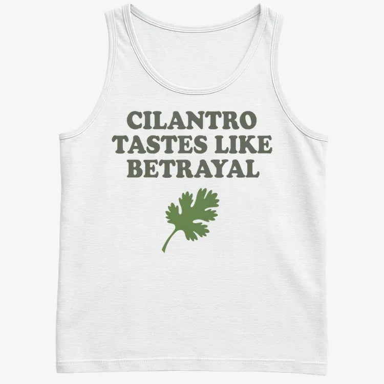 Cilantro Tastes Like Betrayal
