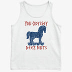YOU ODYSSEY DEEZ NUTS