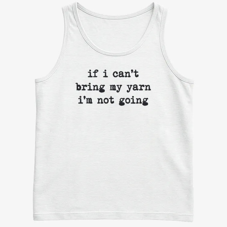 If I can't bring my yarn I'm not going