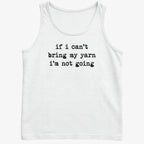 If I can't bring my yarn I'm not going