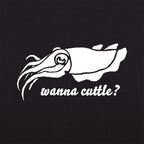 Wanna Cuttle Cuddling Cuttlefish Pun