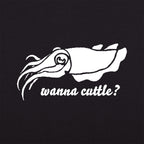 Wanna Cuttle Cuddling Cuttlefish Pun