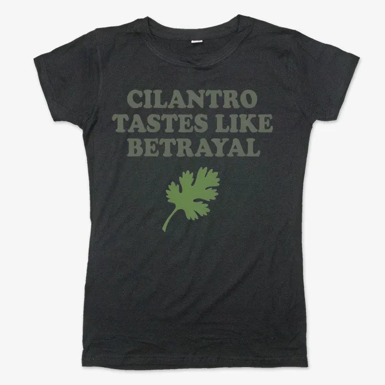 Cilantro Tastes Like Betrayal