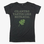 Cilantro Tastes Like Betrayal