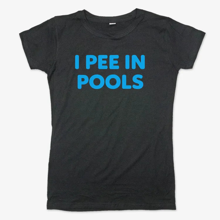 I Pee in Pools Fun Statement