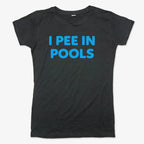 I Pee in Pools Fun Statement
