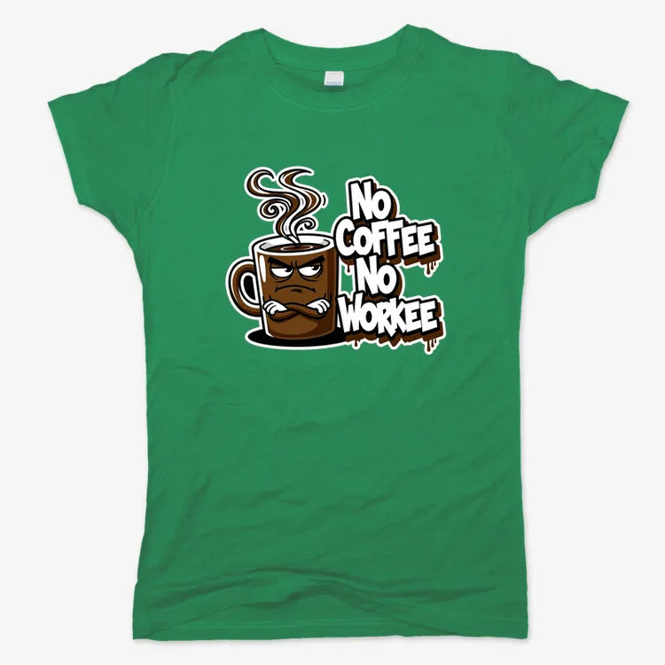 No Coffee No Workee Humor Tee