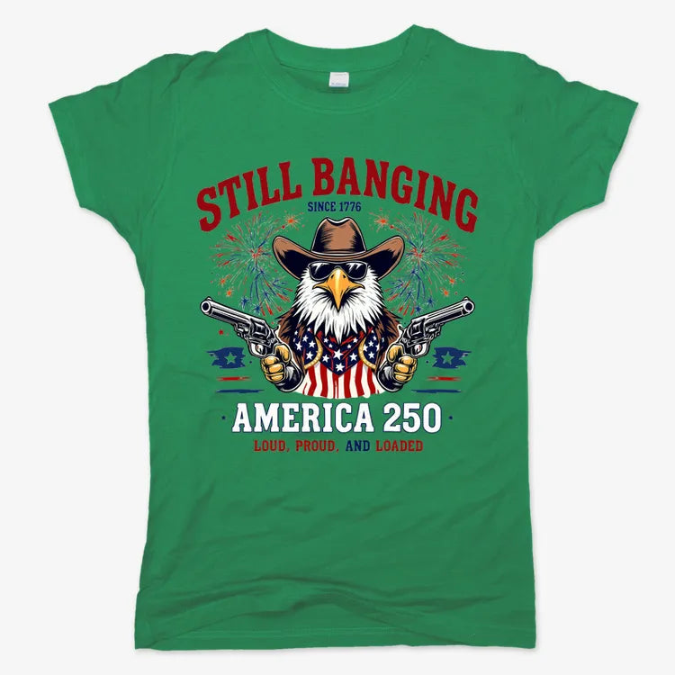 Still Banging America 250