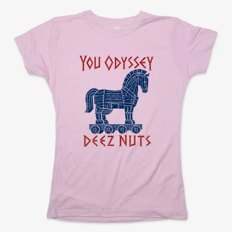 YOU ODYSSEY DEEZ NUTS