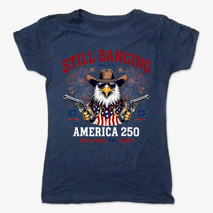 Still Banging America 250