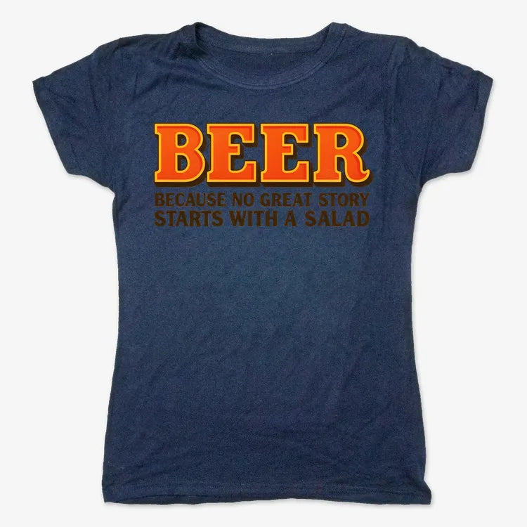 Beer Because No Great Story Starts With A Salad