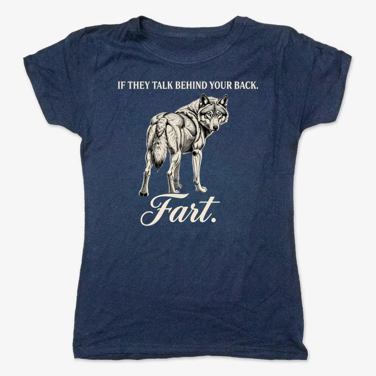 If They Talk Behind Your Back... Fart.