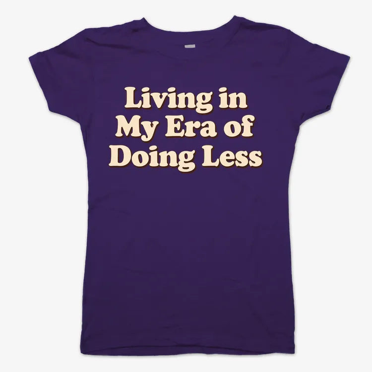 Era of Doing Less Tee