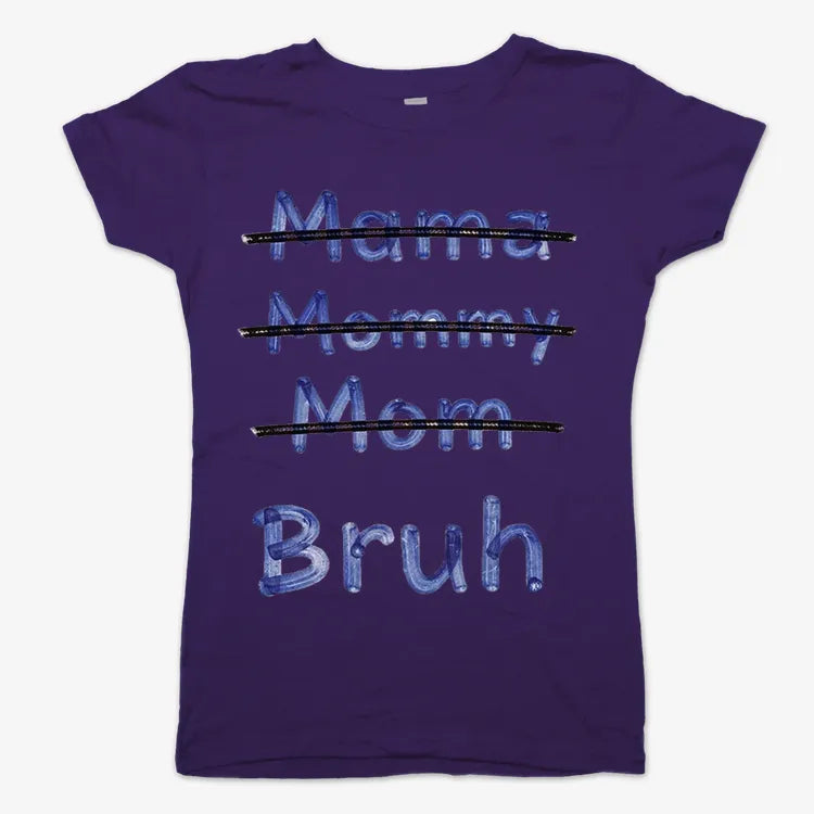 Mama Mommy Mom Bruh