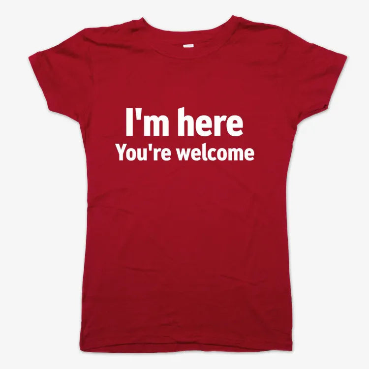 I'm Here You're Welcome Statement Tee