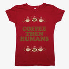 Coffee First. Humans Later Tee