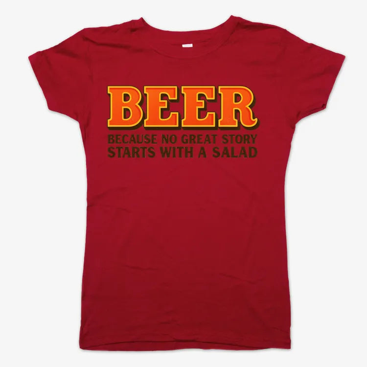Beer Because No Great Story Starts With A Salad
