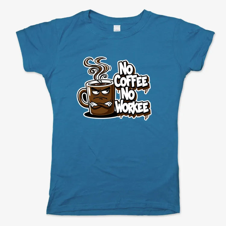 No Coffee No Workee Humor Tee