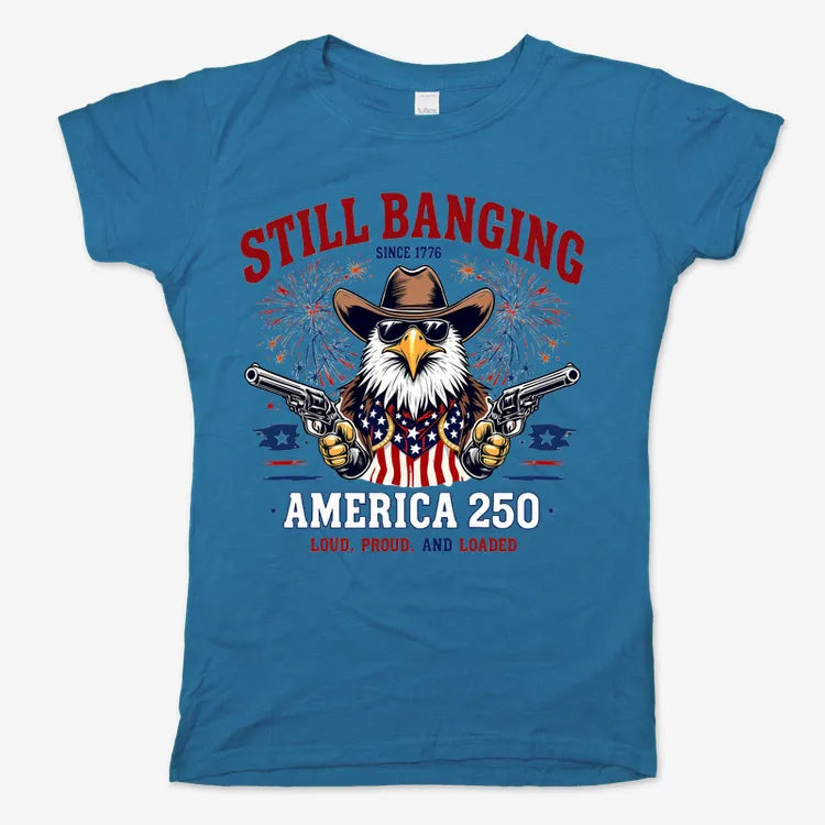Still Banging America 250