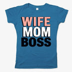 Wife Mom Boss Empowerment Tee