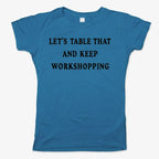 Let's Table That and Keep Workshopping