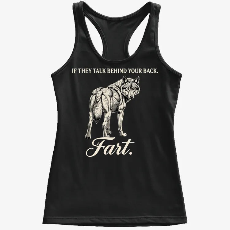 If They Talk Behind Your Back... Fart.