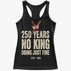 250 Years No King Doing Just Fine