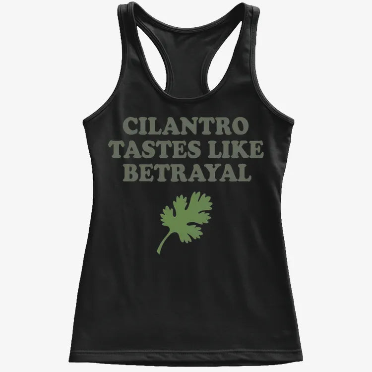 Cilantro Tastes Like Betrayal